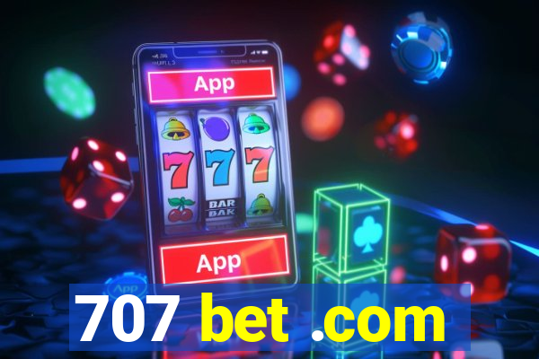 707 bet .com